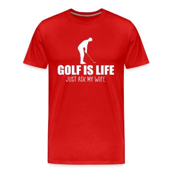 Golf is life ask my wife funny quote - Men's Premium Organic T-Shirt - red - Front - Damien (186cm)