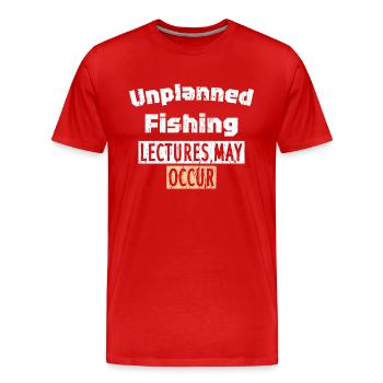 Unplanned Fishing lectures may occur - Men's Premium Organic T-Shirt - red - Front - Damien (186cm)