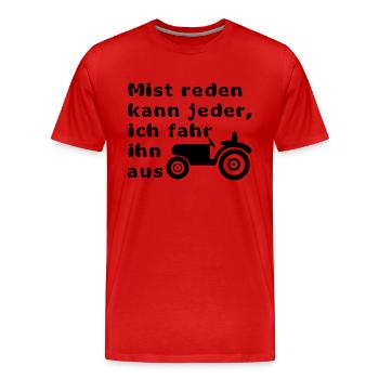 Mist reden kann jeder, ich fahr ihn aus - Männer Premium Bio T-Shirt - Rot - Vorne - Damien (186cm)