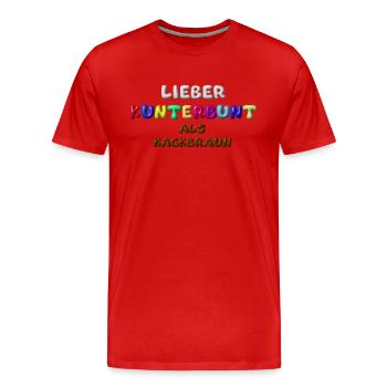 lieber kunterbunt als kackbraun,anti afd,3d - Männer Premium Bio T-Shirt - Rot - Vorne - Damien (186cm)
