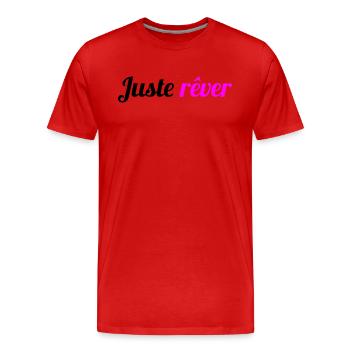 Juste rêver - Citation pour avoir la bonne humeur - T-shirt bio Premium Homme - rouge - Devant - Damien (186cm)