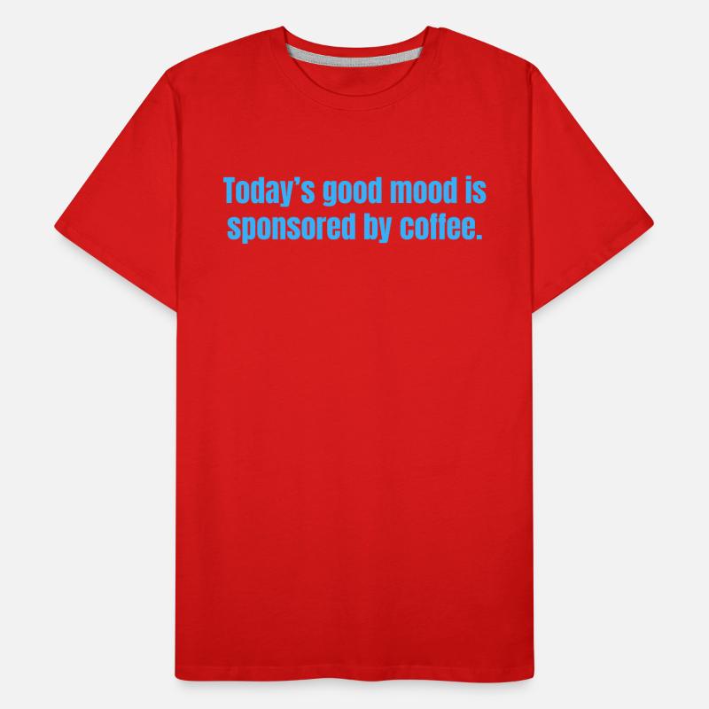 Die heutige gute Laune wird durch Kaffee gesponsert - lustig Männer Premium Bio T-Shirt