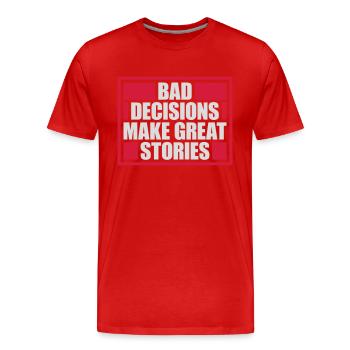 Mauvaises décisions Bonnes histoires - T-shirt bio Premium Homme - rouge - Devant - Damien (186cm)
