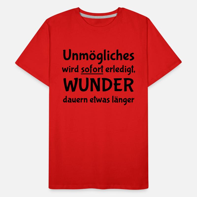 Unmögliches wird sofort erledigt Männer Premium Bio T-Shirt