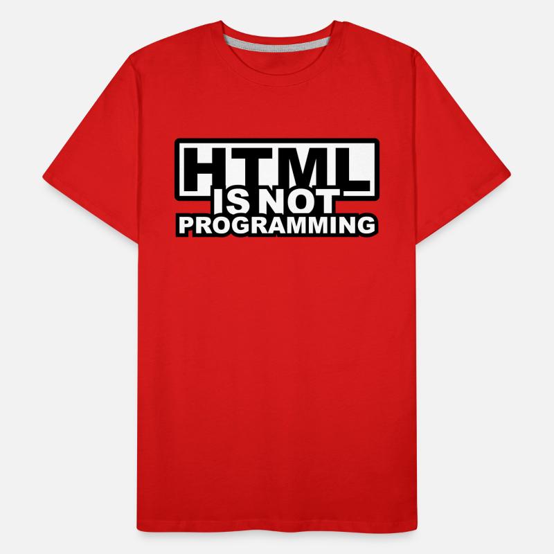 HTML est pas la programmation T-shirt bio Premium Homme