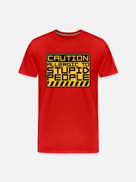 Caution Stupid People - Men's Premium Organic T-Shirt - red