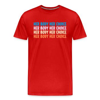 Her Body Her Choice Pro Choice Reproductive Right - Men's Premium Organic T-Shirt - red - Front - Damien (186cm)