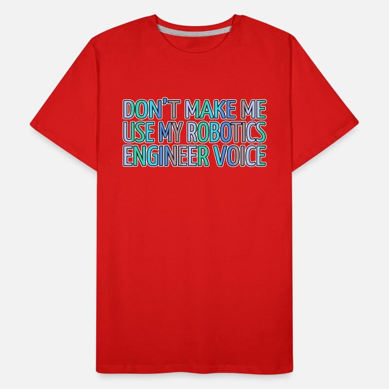 birthday present robot engineering gift idea Men's Premium Organic T-Shirt