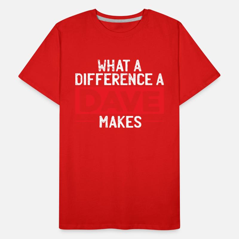 What A Difference A Dave Makes Men's Premium Organic T-Shirt