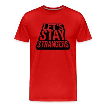 Citation Restons Strangers - T-shirt bio Premium Homme - rouge - Devant - Damien (186cm)