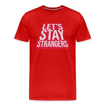 Citation Restons Strangers - T-shirt bio Premium Homme - rouge - Devant - Damien (186cm)