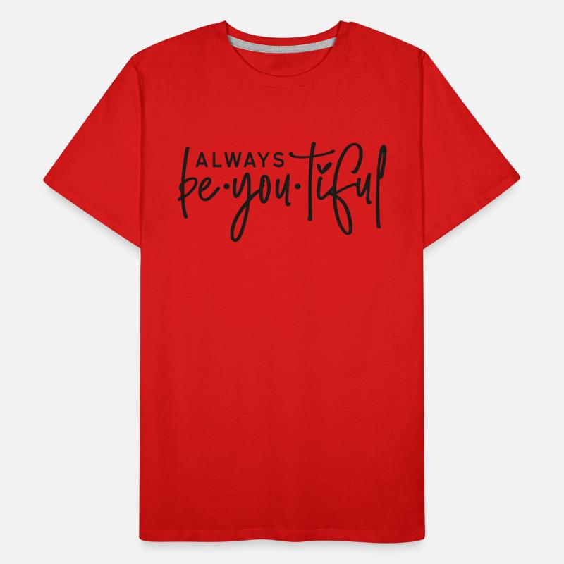 always be you tiful T-shirt bio Premium Homme