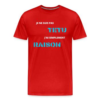 je ne suis pas têtu j'ai simplement raison - T-shirt bio Premium Homme - rouge - Devant - Damien (186cm)