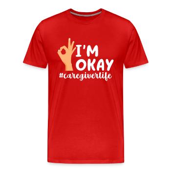 Ich bin okay Caregiverlife - Männer Premium Bio T-Shirt - Rot - Vorne - Damien (186cm)