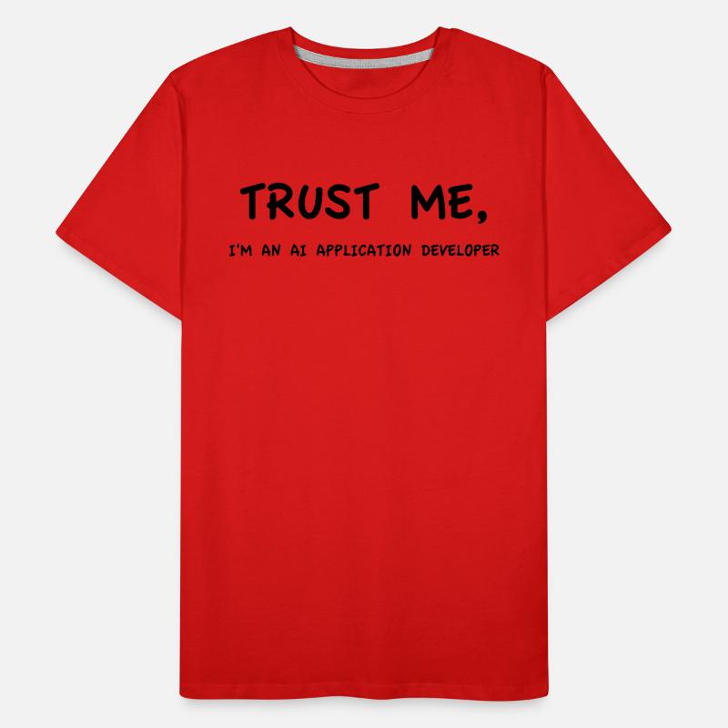 Trust me I'm an AI Application Developer Monochrome Men's Premium Organic T-Shirt