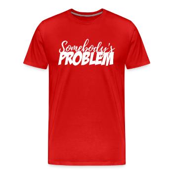 Somebody's Problem - Men's Premium Organic T-Shirt - red - Front - Damien (186cm)