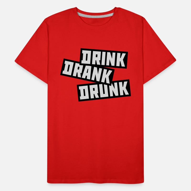 drink drank drunk quote Men's Premium Organic T-Shirt