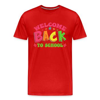 Bienvenue à l’école, la rentrée scolaire commence à s’amuser - T-shirt bio Premium Homme - rouge - Devant - Damien (186cm)