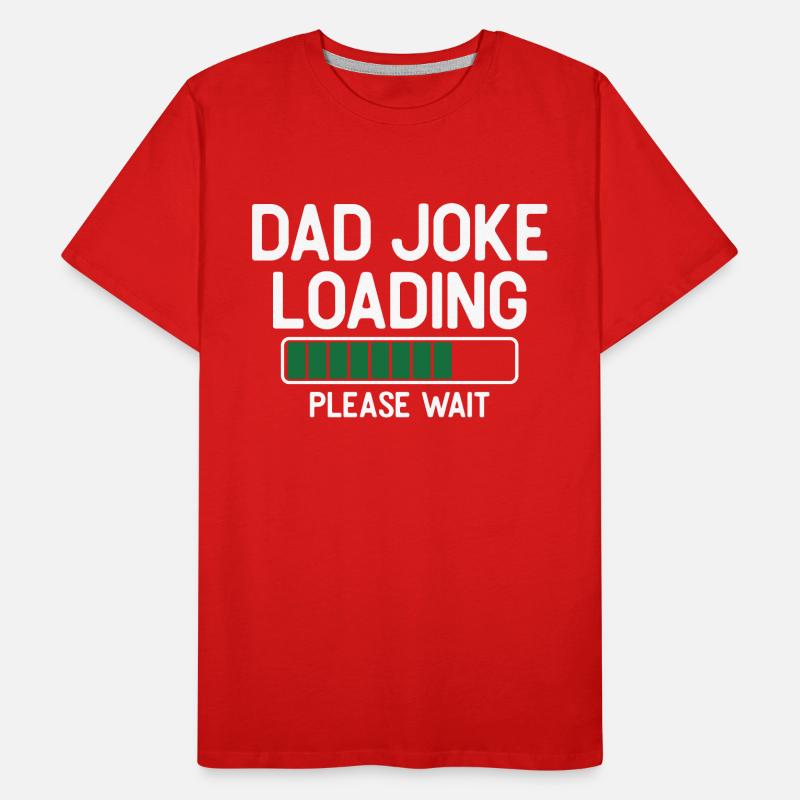 Dad joke loading please wait T-shirt bio Premium Homme