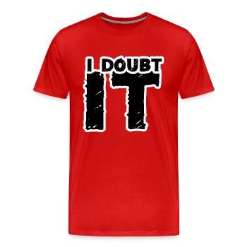 I doubt it black1 - Men's Premium Organic T-Shirt - red - Front - Damien (186cm)