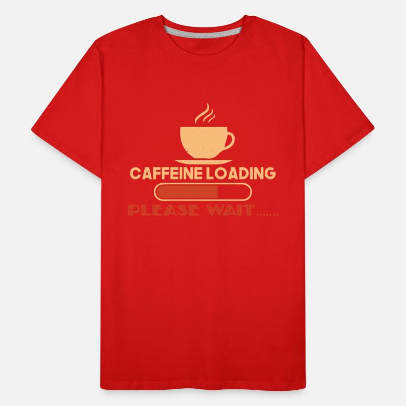 CAFFEINE LOADING PLEASE WAIT Men's Premium Organic T-Shirt