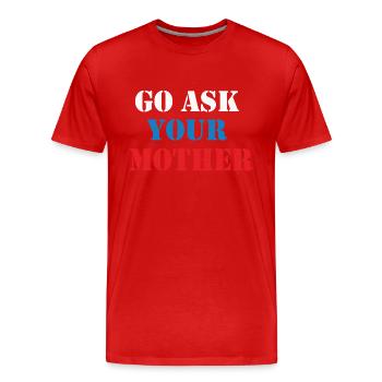 Va demander à ta mère - T-shirt bio Premium Homme - rouge - Devant - Damien (186cm)