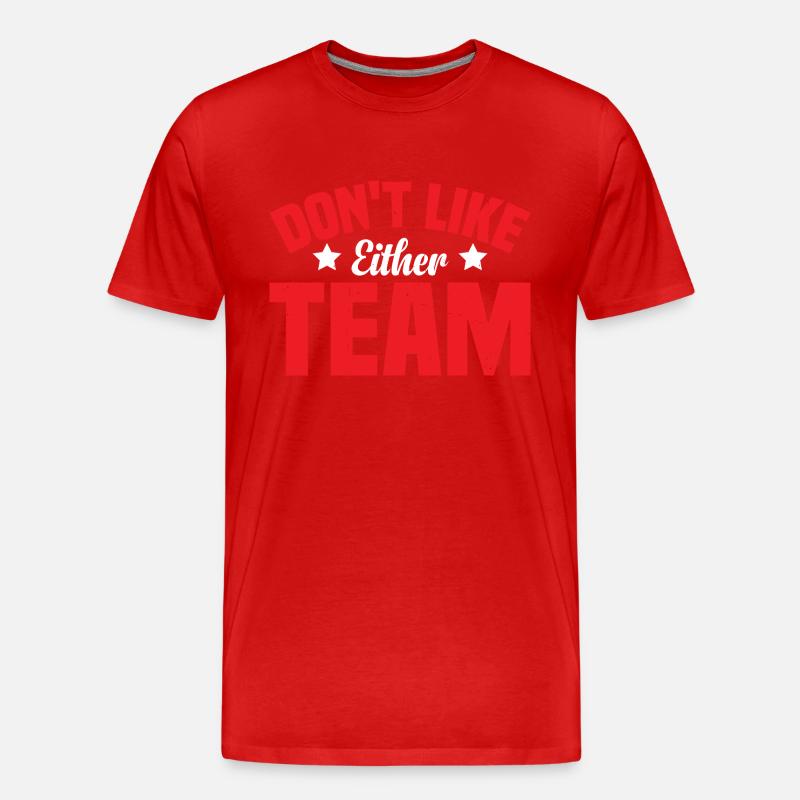 Don't Like Either Team 2 - Männer Premium Bio T-Shirt - Rot
