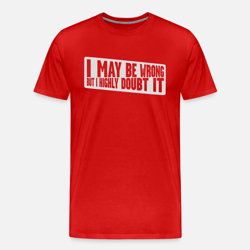 I may be wrong - Männer Premium Bio T-Shirt - Rot