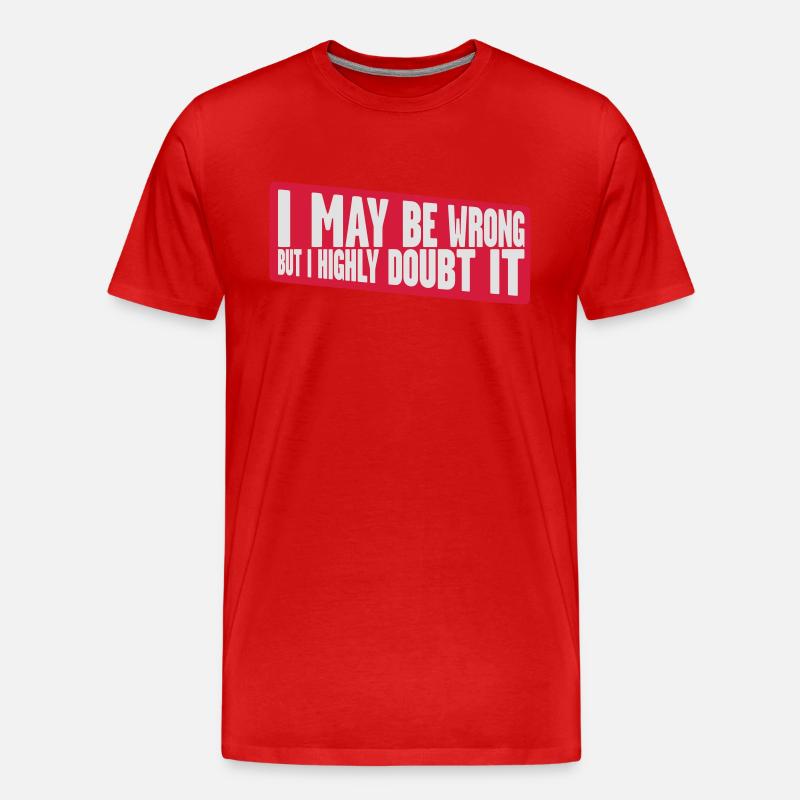 I may be wrong - Männer Premium Bio T-Shirt - Rot