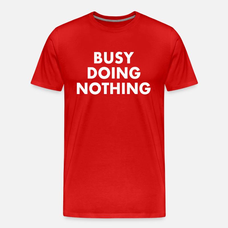 busy doing nothing - Männer Premium Bio T-Shirt - Rot