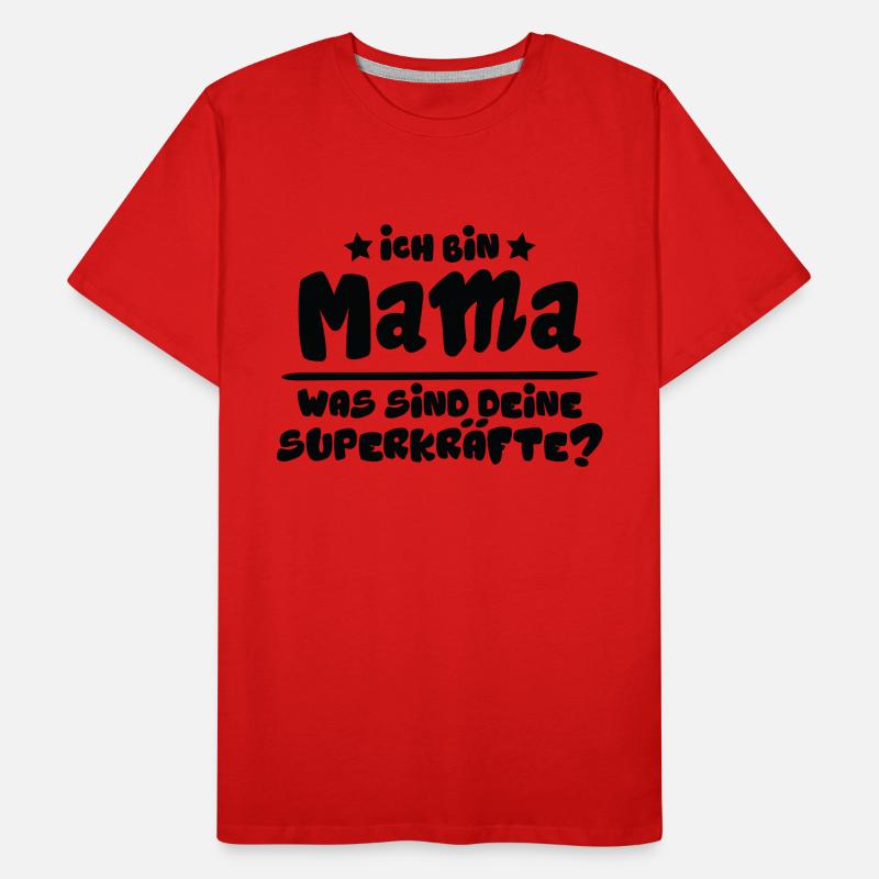 Mutter Spruch Geschenk Mama Muttertag Männer Premium Bio T-Shirt