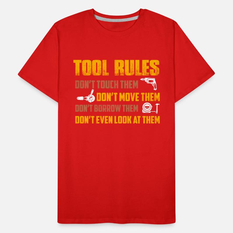 Tool Rules Don't Touch Them Don't Move Garage Me Männer Premium Bio T-Shirt