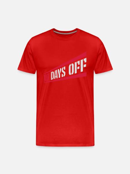 no days off quote - Men's Premium Organic T-Shirt - red