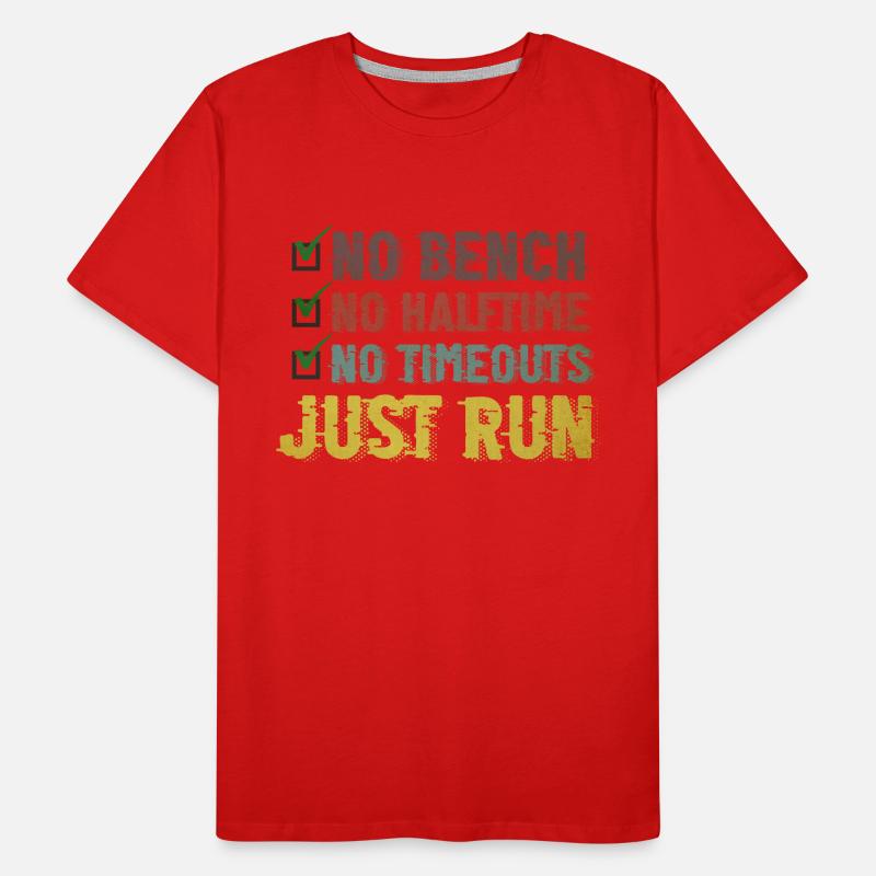 No Bench No Halftime No Timeouts Just Run Männer Premium Bio T-Shirt