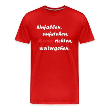 hinfallen, aufstehen, Krone richten, weitergehen - Männer Premium Bio T-Shirt - Rot - Vorne - Damien (186cm)