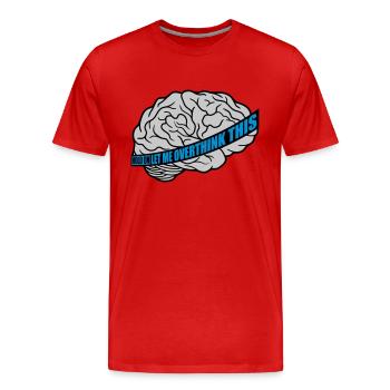Let me overthink this - Men's Premium Organic T-Shirt - red - Front - Damien (186cm)