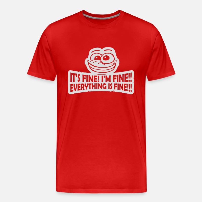 everything is fine Zitat - Männer Premium Bio T-Shirt - Rot