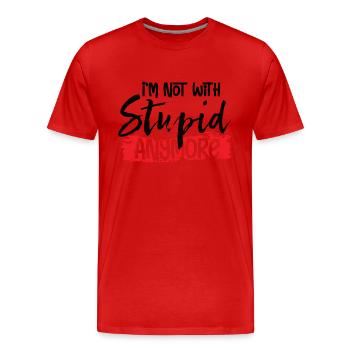 I'm Not With Stupid Anymore - Men's Premium Organic T-Shirt - red - Front - Damien (186cm)
