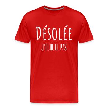 Désolée j'écoute pas - T-shirt bio Premium Homme - rouge - Devant - Damien (186cm)