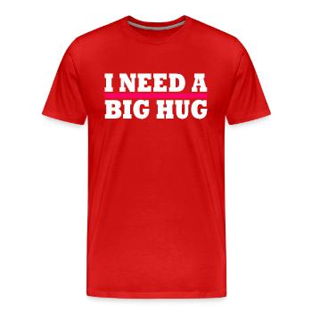 I need a big hug - T-shirt bio Premium Homme - rouge - Devant - Damien (186cm)