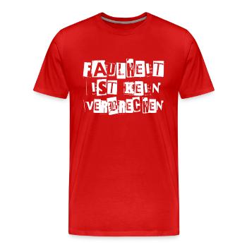FAULHEIT IST KEIN VERBRECHEN - Männer Premium Bio T-Shirt - Rot - Vorne - Damien (186cm)