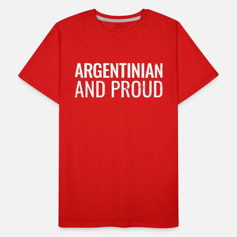 Argentinian And Proud Argentina Argentine Men's Premium Organic T-Shirt