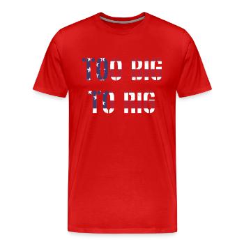 TOO BIG TO RIG 2024 - Männer Premium Bio T-Shirt - Rot - Vorne - Damien (186cm)