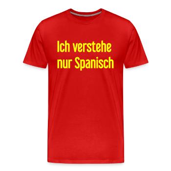 Ich verstehe nur Spanisch - Männer Premium Bio T-Shirt - Rot - Vorne - Damien (186cm)