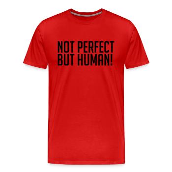 Not Perfect But Human! - Männer Premium Bio T-Shirt - Rot - Vorne - Damien (186cm)