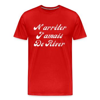 N'arrêter jamais de rêver - T-shirt bio Premium Homme - rouge - Devant - Damien (186cm)