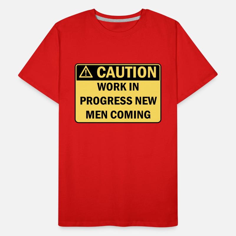 Caution work in progress new men coming Men's Premium Organic T-Shirt