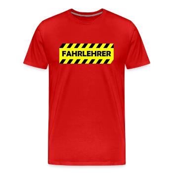 Fahrlehrer - Warnung - Fahrschule - Führerschein - Männer Premium Bio T-Shirt - Rot - Vorne - Damien (186cm)