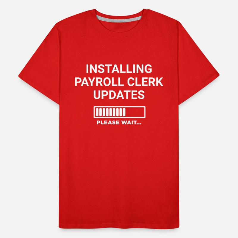Installing Payroll Clerk Updates Please Wait Men's Premium Organic T-Shirt