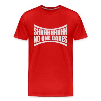 shhh no one cares - Men's Premium Organic T-Shirt - red - Front - Damien (186cm)